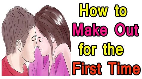 make out|Video: How to Make Out .